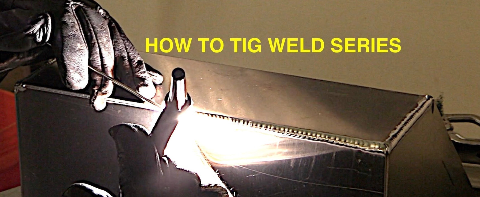 HOW TO TIG WELD SERIES