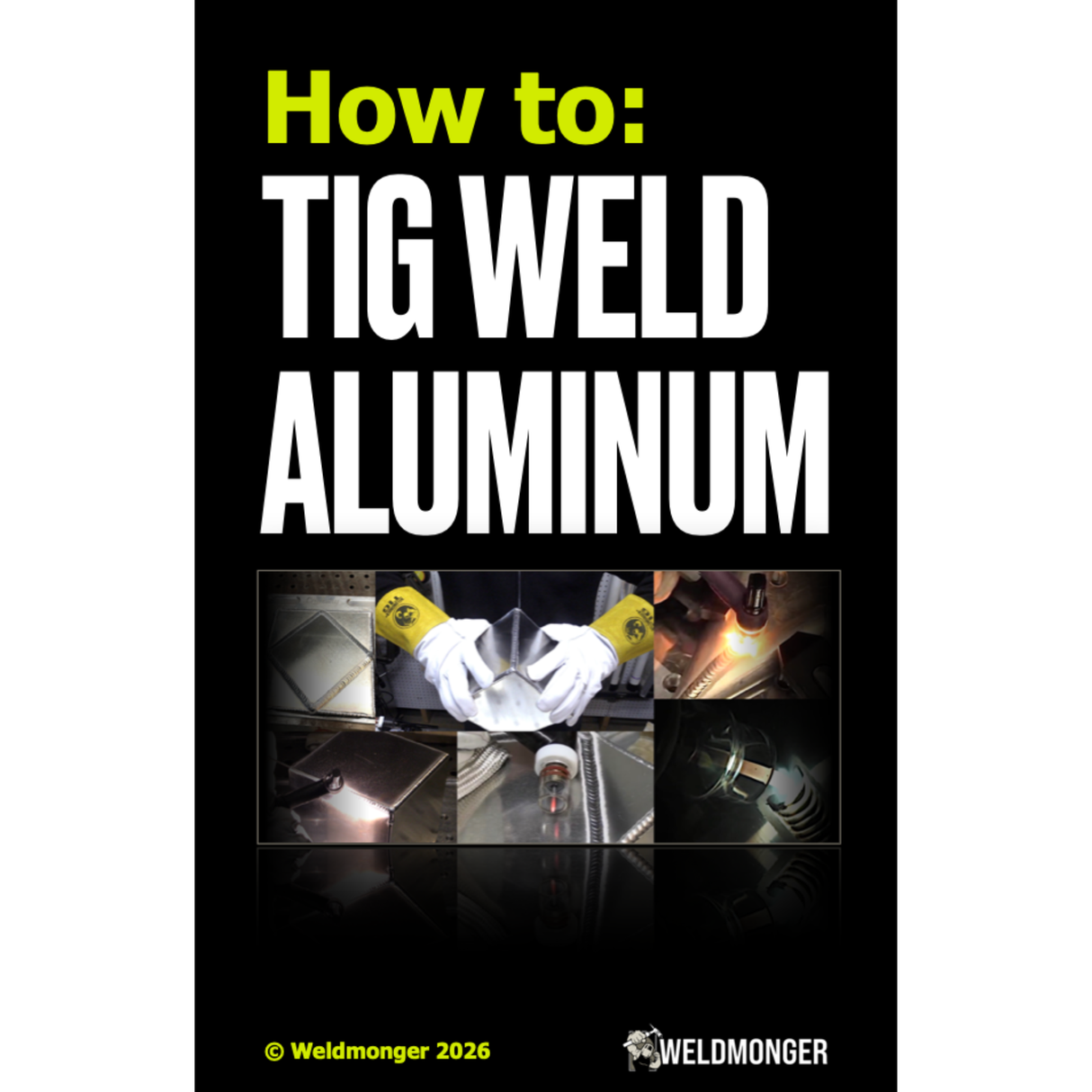 How To: TIG Weld Aluminum Digital Handbook