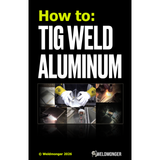 How To: TIG Weld Aluminum Digital Handbook
