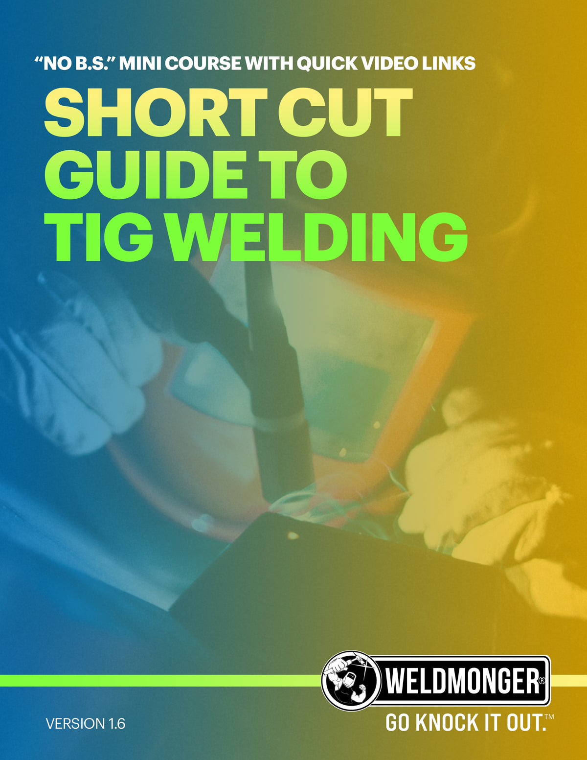 TIG Shortcut Workbook v.1.6 — Weldmonger Store